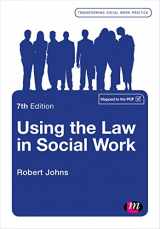 9781473972001-1473972000-Using the Law in Social Work (Transforming Social Work Practice Series)