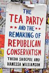 9780199975549-019997554X-The Tea Party and the Remaking of Republican Conservatism