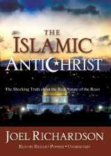 9781455110339-1455110337-The Islamic Antichrist: The Shocking Truth about the Real Nature of the Beast