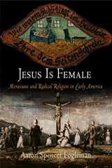9780812239928-081223992X-Jesus Is Female: Moravians and Radical Religion in Early America (Early American Studies)
