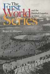 9781555536442-1555536441-The First World Series and the Baseball Fanatics of 1903