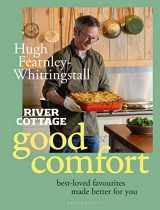 9781526638953-1526638959-River Cottage Good Comfort: Best-Loved Favourites Made Better for You