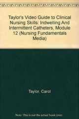 9780781757201-0781757207-Taylor's Video Guide to Clinical Nursing Skills: Indwelling And Intermittent Catheters, Module 12
