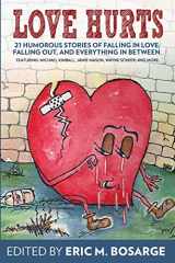 9780615759814-0615759815-Love Hurts: 21 humorous stories about falling in love, falling out, and everything in between