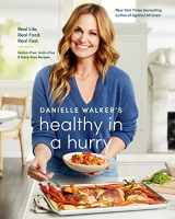 9781984857668-1984857665-Danielle Walker's Healthy in a Hurry: Real Life. Real Food. Real Fast. [A Gluten-Free, Grain-Free & Dairy-Free Cookbook]