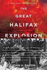 9780062666543-0062666541-The Great Halifax Explosion: A World War I Story of Treachery, Tragedy, and Extraordinary Heroism
