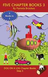 9781949471021-1949471020-Five Chapter Books 3: Systematic Decodable Books for Phonics Readers and Folks with a Dyslexic Learning Style (DOG ON A LOG Chapter Book Collections)