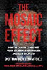 9780888903167-0888903162-The Mosaic Effect: How the Chinese Communist Party Started a Hybrid War in America's Backyard (Holding the Chinese Communist Party to Account)
