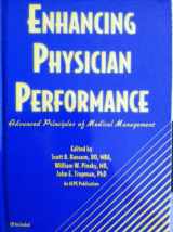 9780924674778-0924674776-Enhancing Physician Performance: Advanced Principles of Medical Management