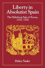 9780801847318-0801847311-Liberty in Absolutist Spain: The Habsburg Sale of Towns, 1516-1700. 1, 108th Series, 1990 (The Johns Hopkins University Studies in Historical and Political Science)