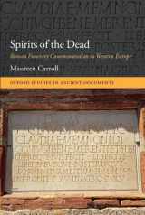 9780199603992-0199603995-Spirits of the Dead: Roman Funerary Commemoration in Western Europe (Oxford Studies in Ancient Documents)