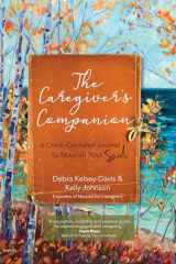 9781594719165-1594719160-The Caregiver’s Companion: A Christ-Centered Journal to Nourish Your Soul