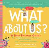 9781641705714-164170571X-What About Us?: A New Parents Guide to Safeguarding Your Over-Anxious, Over-Extended, Sleep-Deprived Relationship