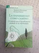 9789871138708-9871138709-La Enfermedad Como Camino (Spanish Edition)