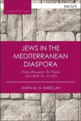 9780567657824-0567657825-Jews in the Mediterranean Diaspora: From Alexander To Trajan (323 BCE To 117 CE) (T&T Clark Cornerstones)