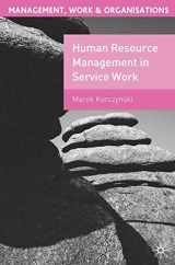 9780333774410-0333774418-Human Resource Management in Service Work (Management, Work and Organisations)