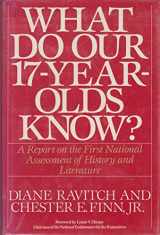 9780060158491-0060158492-What Do Our 17-Year-Olds Know: A Report on the First National Assessment of History and Literature