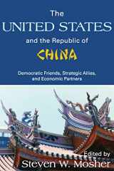 9780887388934-0887388930-The United States and the Republic of China: Democratic Friends, Strategic Allies and Economic Partners