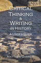 9781393289890-1393289894-Critical Thinking & Writing in History: A User's Guide