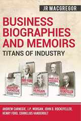 9781950010370-1950010376-Business Biographies and Memoirs - Titans of Industry: Andrew Carnegie, J.P. Morgan, John D. Rockefeller, Henry Ford, Cornelius Vanderbilt