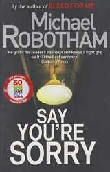 9781847445254-184744525X-Say You're Sorry. Michael Robotham