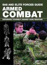 9780762787845-0762787848-SAS and Elite Forces Guide Armed Combat: Fighting With Weapons In Everyday Situations