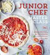 9781681884745-1681884747-Junior Chef Master Class: 70+ Fresh Recipes & Key Techniques for Cooking Like a Pro