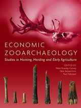 9781785704451-1785704451-Economic Zooarchaeology: Studies in Hunting, Herding and Early Agriculture