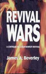 9780968250303-0968250300-Revival Wars: A Critique Of Counterfeit Revival