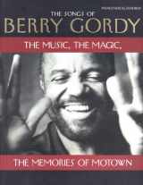 9780897247214-0897247213-The Songs of Berry Gordy: The Music, The Magic, The Memories of Motown (Piano/Vocal/Chords)