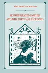 9781138976474-1138976474-Mother-headed Families and Why They Have Increased