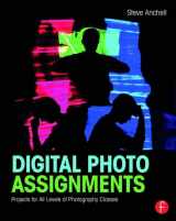 9781138794498-113879449X-Digital Photo Assignments: Projects for All Levels of Photography Classes (Photography Educators Series)