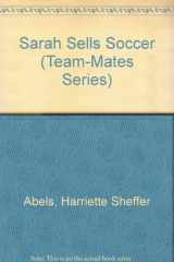9780896861008-0896861007-Sarah Sells Soccer (Team-mates Series)