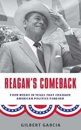 9781595341150-1595341153-Reagan's Comeback: Four Weeks in Texas That Changed American Politics Forever