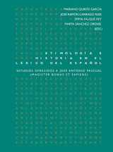 9788484899426-848489942X-Etimología e historia en el léxico del español: estudios ofrecidos a José Antonio Pascual (Magister bonus et sapiens) (Spanish Edition)
