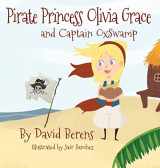 9780578510347-0578510340-Pirate Princess Olivia Grace and Captain Oxswamp