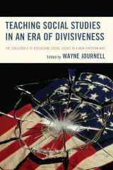 9781475821369-1475821360-Teaching Social Studies in an Era of Divisiveness: The Challenges of Discussing Social Issues in a Non-Partisan Way