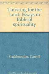 9780818903410-0818903414-Thirsting for the Lord: Essays in Biblical spirituality