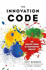 9781523084760-1523084766-The Innovation Code: The Creative Power of Constructive Conflict