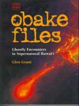9781566471008-1566471001-Obake Files: Ghostly Encounters in Supernatural Hawaii (Chicken Skin Series)