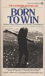 9780451095909-0451095901-Born to Win: Transactional Analysis with Gestalt Experiments