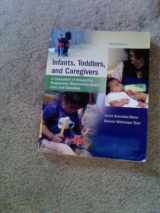 9780078024351-0078024358-Infants, Toddlers, and Caregivers: A Curriculum of Respectful, Responsive, Relationship-Based Care and Education
