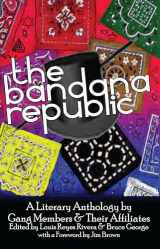 9781593761943-1593761945-The Bandana Republic: A Literary Anthology by Gang Members and Their Affiliates