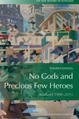 9780748682560-0748682562-No Gods and Precious Few Heroes: Scotland 1900–2015 (New History of Scotland)