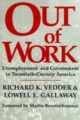 9780841913240-0841913242-Out of Work: Unemployment and Government in Twentieth Century America (Independent Studies in Political Economy)