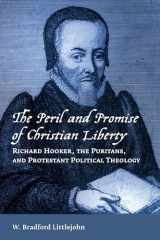 9780802872562-0802872565-The Peril and Promise of Christian Liberty: Richard Hooker, the Puritans, and Protestant Political Theology (Emory University Studies in Law and Religion (EUSLR))