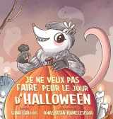9781954322295-1954322291-Je ne veux pas faire peur le jour d'Halloween (French Edition)