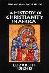 9780802808431-0802808433-A History of Christianity in Africa: From Antiquity to the Present