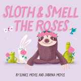 9781419740497-1419740490-Sloth and Smell the Roses (A Hello!Lucky Book): A Board Book