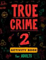 9781801011327-180101132X-True Crime Activity Book for Adults - 2: Over 100 Activities To Learn More About Infamous Serial Killers And Their Horrific Crimes - Trivia, Puzzles, Coloring Pages, Memes & More